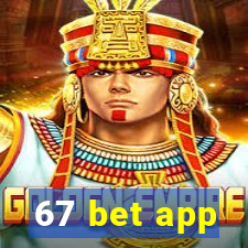 67 bet app